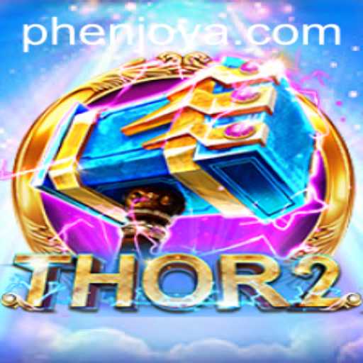 Discover the Thrilling World of Thor2: A Phenjoy Gaming Experience